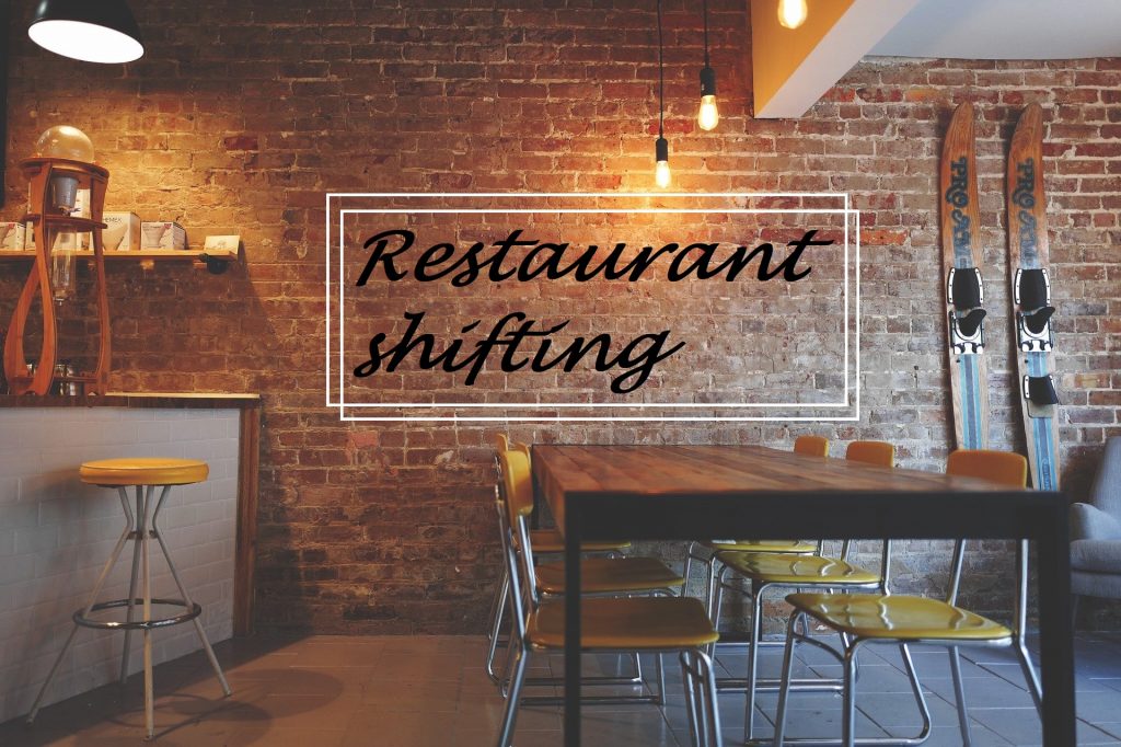 Restaurant shifting